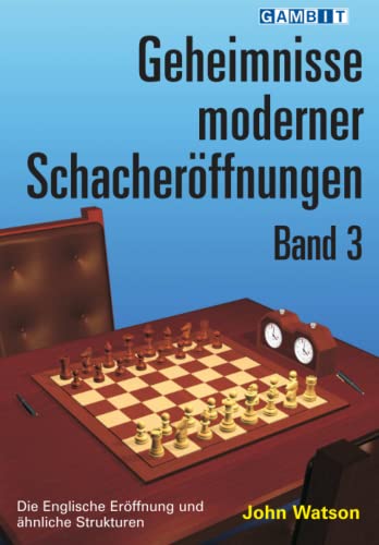 Geheimnisse moderner Schacheröffnungen Band 3